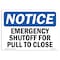 Signmission OSHA Notice, 3.5" Height, Emergency Shutoff Pull To Close Sign, 5" X 3.5", Landscape OS-NS-D-35-L-11905 - alternate 1